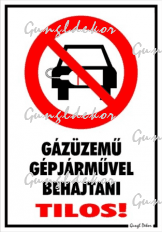 Gázüzemű gépjárművel behajtani tilos! piktogrammal tábla matrica