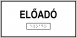 Előadó feliratú Braille-írással ellátott tábla