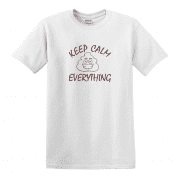 Kepp calm sh*t everything egyedi grafikás férfi póló