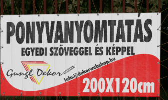 Reklámponyva nyomtatása egyedi szöveggel képpel 200x120 cm-es méretben Ringlikarikákkal ellátva