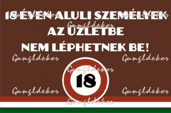 18 éven aluli személyek az üzletbe nem léphetnek be! tábla matrica barna háttérrel, piros, fehér, zöld csíkkal, 18-as karikával