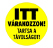 Itt várakozzon! Tartsa a távolságot! padlómatrica sorban állás helyeinek jelölésére 20 db-os csomagban