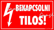 Bekapcsolni tilos! Villámjellel tábla matrica