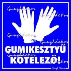 Gumikesztyű kötelező! Piktogramos kismatrica tábla