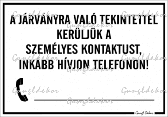 A járványra való tekintettel inkább hívjon telefonon! Beírható számos Tábla matrica