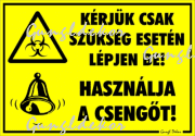 Kérjük csak szükség esetén lépjen be, használja a csengőt! Tábla matrica