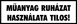 Műanyag ruházat használata tilos! fehér alapon fekete felirat tábla matrica