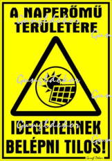 A naperőmű területére idegeneknek belépni tilos! Tábla matrica