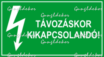 Távozáskor kikapcsolandó! Tábla matrica