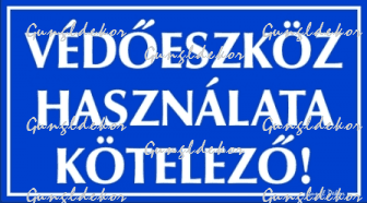 Védőeszköz használata kötelező tábla matrica, kék alapon fehér betűkkel