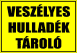 Veszélyes hulladék tároló matrica, tábla