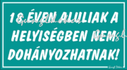 18 éven aluliak a helyiségben nem dohányozhatnak tábla matrica, türkiz színben