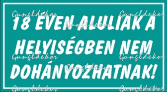 18 éven aluliak a helyiségben nem dohányozhatnak tábla matrica, türkiz színben