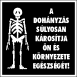 A dohányzás súlyosan károsítja ön és környezete egészségét tábla matrica, fekete alapon fehér szöveg és csontváz