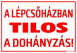 A lépcsőházban tilos a dohányzás! tábla matrica