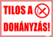 Tilos a dohányzás tábla matrica, fehér alapon piros szöveg, piktogramm
