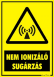 Nem ionizáló sugárzás figyelmeztető tábla matrica