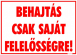 Behajtás csak saját felelősségre! Tábla matrica