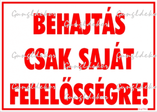 Behajtás csak saját felelősségre! Tábla matrica