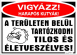 Vigyázz harapós kutyák! A területen tartózkodni tilos és életveszélyes! matrica tábla