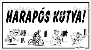 Harapós kutya (strigulázós) humoros vicces tábla matrica