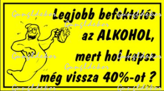 Legjobb befektetés az alkohol humoros vicces tábla matrica