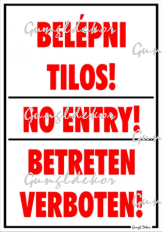 Belépni tilos! No entry! Betreten verboten! Tábla matrica