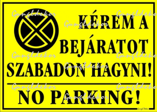 Kérem a bejáratot szabadon hagyni, no parking tábla matrica