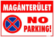 Magánterület No Parking megállni tilos jel tábla matrica