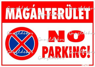 Magánterület No Parking megállni tilos jel tábla matrica