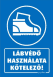 Lábvédő használata kötelező tábla matrica, kék alapon fehér szöveg, cipők piktogram