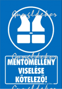 Mentőmellény viselése kötelező! Tábla matrica