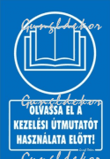 Olvassa el a kezelési útmutatót használata előtt tábla matrica, kék alapon fehér szöveg, nyitott könyv piktogram