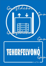 Teherfelvonó tábla matrica, kék alapon fehér szöveg, teherfelvonó piktogram