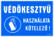 Védőkesztyű használata kötelező! Fekvő tábla matrica