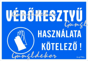 Védőkesztyű használata kötelező! Fekvő tábla matrica