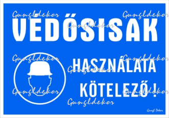 Védősisak használata kötelező! Fekvő tábla matrica