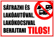 Sátrazni és lakóautóval, lakókocsival behajtani tilos! Tábla, matrica minta 2