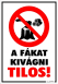 A fákat kivágni tilos! Piktogrammal tábla matrica