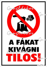 A fákat kivágni tilos! Piktogrammal tábla matrica