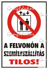 A felvonon a személyszállítás tilos! piktogrammal tábla matrica