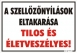 A szellőzőnyílások eltakarása tilos és életveszélyes! tábla matrica