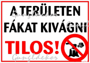 A területen fákat kivágni tilos! Tábla matrica
