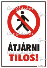 Átjárni tilos! piktogrammal tábla matrica