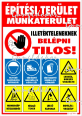 Építési terület Munkaterület Illetékteleneknek belépni tilos! munkavédelmi jelzésekkel tábla matrica