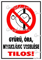 Gyűrű óra nyaklánc viselése tilos! piktogrammal tábla matrica