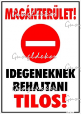 Magánterület! Idegeneknek behajtani tilos! Piktogrammal tábla matrica