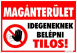 Magánterület Idegeneknek belépni tilos! piktogrammal tábla matrica