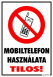 Mobiltelefon használata tilos! piktogrammal tábla matrica