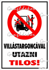 Villástargoncával utazni tilos! piktogrammal tábla matrica